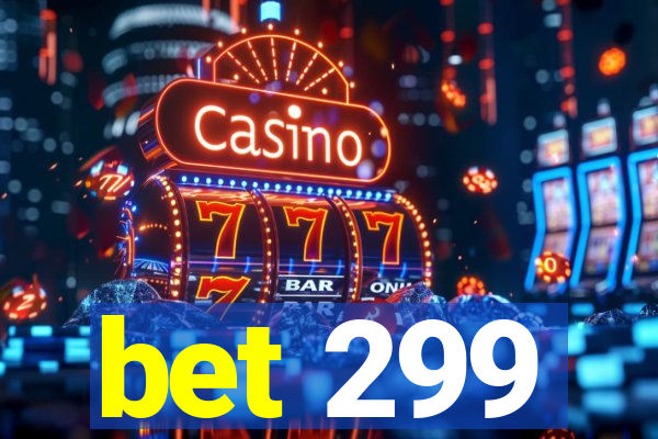 bet 299